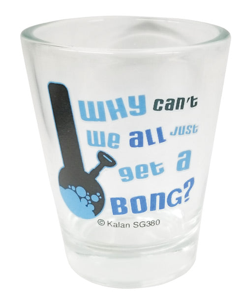 Why Can't We All Just Get A Bong Shot Glass