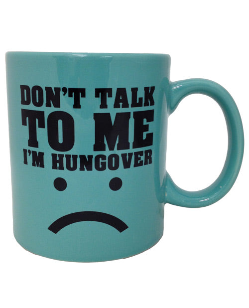 Attitude Mug Don't Talk To Me I'm Hungover