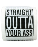 Straight Outta Your Ass Toilet Paper