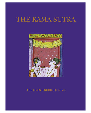 The Kama Sutra - The Classic Guide To Love